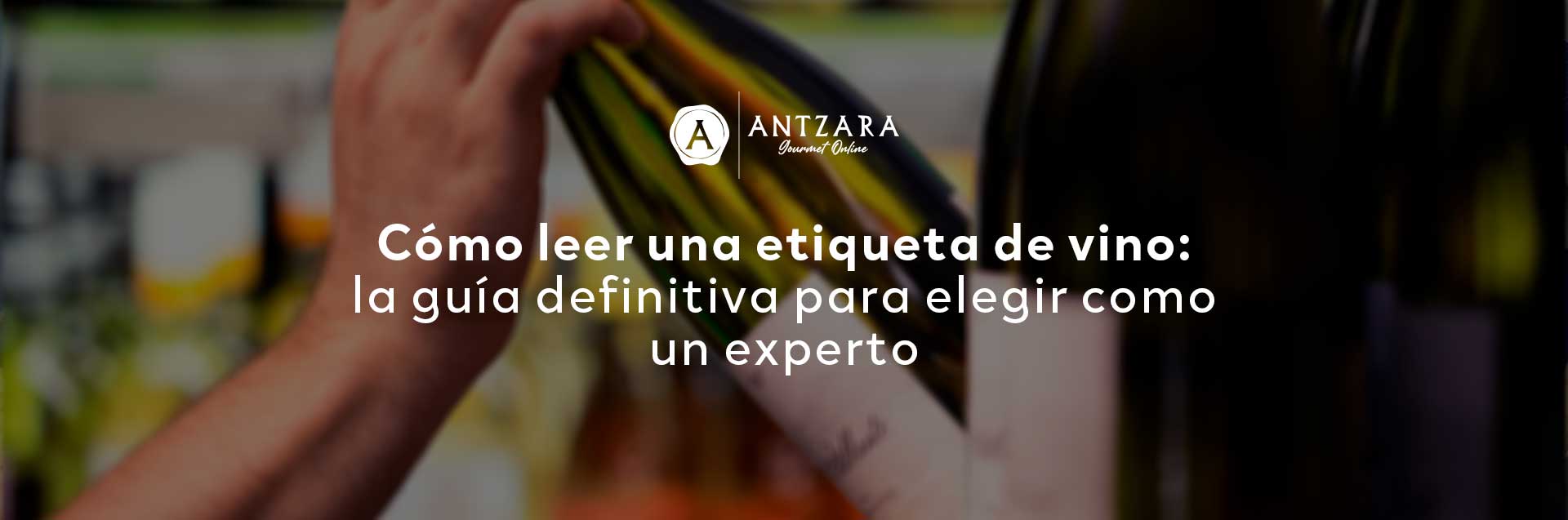 Cómo leer una etiqueta de vino: la guía definitiva para elegir como un experto